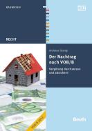 Der Nachtrag nach VOB/B di Andreas Stangl edito da Beuth Verlag