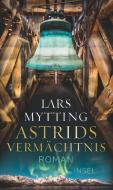 Astrids Vermächtnis di Lars Mytting edito da Insel Verlag GmbH