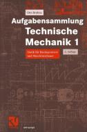 Aufgabensammlung Technische Mechanik 1 di Otto T. Bruhns edito da Vieweg+Teubner Verlag