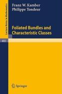 Foliated Bundles and Characteristic Classes di Franz W. Kamber, Philippe Tondeur edito da Springer Berlin Heidelberg