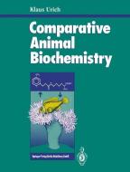 Comparative Animal Biochemistry di Klaus Urich edito da Springer Berlin Heidelberg