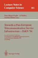 Towards a Pan-European Telecommunication Service Infrastructure - IS&N '94 edito da Springer Berlin Heidelberg