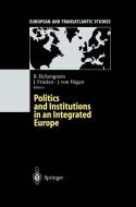 Politics and Institutions in an Integrated Europe edito da Springer Berlin Heidelberg