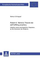 Robert K. Mertons Theorie der self-fulfilling prophecy di Markus Schnepper edito da Lang, Peter GmbH
