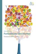 Fantastische Geschichten di Stefanie Hamacher edito da Verlag Familienbande