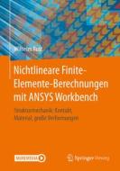 Nichtlineare Finite-Elemente-Berechnungen mit ANSYS Workbench di Wilhelm Rust edito da Springer-Verlag GmbH