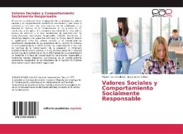 Valores Sociales y Comportamiento Socialmente Responsable di Miguel Ramon Llulluy, Jorge Jaime Valdez edito da Editorial Académica Española