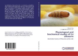 Physiological and biochemical studies of Eri silkworm di Renuka Gattu edito da LAP Lambert Academic Publishing