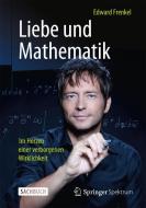 Liebe und Mathematik di Edward Frenkel edito da Springer-Verlag GmbH
