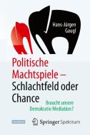 Politische Machtspiele - Schlachtfeld oder Chance di Hans-Jürgen Gaugl edito da Springer Berlin Heidelberg