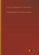 Woodward´s Country Homes di Geo. E. Woodward Woodward edito da Outlook Verlag