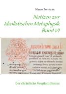 Notizen zur Idealistischen Metaphysik VI di Marco Bormann edito da Books on Demand