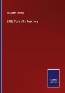Little Susy's Six Teachers di Elizabeth Prentiss edito da Salzwasser-Verlag