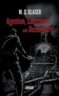 Agenten, Saboteure und Deserteure di M. S. Glaser edito da Books on Demand