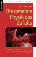 Die geheime Physik des Zufalls di Rolf Froböse edito da Books on Demand