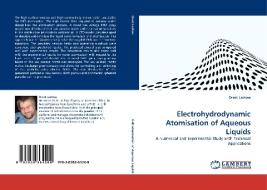 Electrohydrodynamic Atomisation of Aqueous Liquids di Orest Lastow edito da LAP Lambert Acad. Publ.