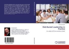 Distributed Leadership in Practice di Rowland Speller edito da LAP Lambert Acad. Publ.