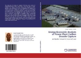 Energy-Economic Analysis of Power Plant Carbon Dioxide Capture di Joseph Essandoh-Yeddu edito da LAP Lambert Academic Publishing