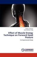 Effect of Muscle Energy Technique on Forward Head Posture di Deptee Warikoo, Mirza Ambreen Beg edito da LAP Lambert Academic Publishing