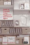 Guide to Common Urban Imaginaries edito da Jovis Verlag GmbH