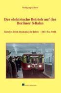 Der elektrische Betrieb auf der Berliner S-Bahn 03 di Wolfgang Kiebert edito da VBN Verlag B. Neddermeyer