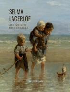 Selma Lagerlöf: Aus meinen Kindertagen di Selma Lagerlöf edito da LIWI Literatur- und Wissenschaftsverlag