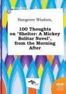 Hangover Wisdom, 100 Thoughts on Shelter: A Mickey Bolitar Novel, from the Morning After di Ethan Young edito da LIGHTNING SOURCE INC