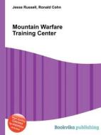 Mountain Warfare Training Center di Jesse Russell, Ronald Cohn edito da Book On Demand Ltd.