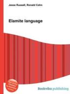 Elamite Language di Jesse Russell, Ronald Cohn edito da Book On Demand Ltd.
