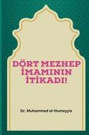 DÖRT MEZHEP ¿MAMININ ¿T¿KADI di Muhammed El-Humeyyis edito da Dr. Muhammed el-Humeyyis
