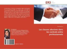 Les clauses abusives dans les contrats entre professionnels di Elise Bensimon edito da Editions universitaires europeennes EUE