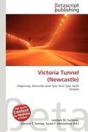 Victoria Tunnel (Newcastle) edito da Betascript Publishing