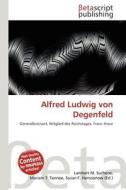 Alfred Ludwig Von Degenfeld edito da Betascript Publishing
