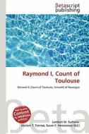 Raymond I, Count of Toulouse edito da Betascript Publishing