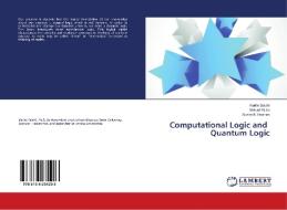 Computational Logic and Quantum Logic di Karim Salehi, Ahmad Musa, Suzan K. Hashim edito da LAP Lambert Academic Publishing