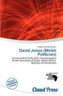 David Jones (welsh Politician) edito da Claud Press