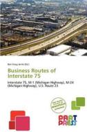 Business Routes Of Interstate 75 edito da Crypt Publishing
