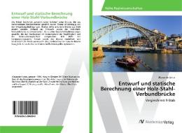 Entwurf und statische Berechnung einer Holz-Stahl-Verbundbrücke di Alexander Limar edito da AV Akademikerverlag