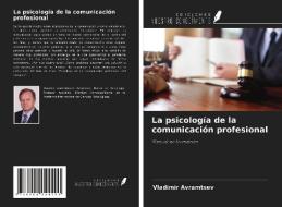 La psicología de la comunicación profesional di Vladimir Avramtsev edito da Ediciones Nuestro Conocimiento