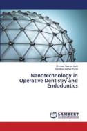 Nanotechnology in Operative Dentistry and Endodontics di Ummee Haanee Usta, Sandhya Kapoor Punia edito da LAP LAMBERT Academic Publishing