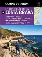 La traversée de la Costa Brava di Sergi Lara García, Jordi Puig Castellanos edito da Triangle Postals, S.L.