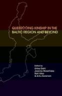 Queer(y)ing Kinship  in the Baltic Region and Beyond edito da Södertörn University