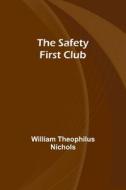 The Safety First Club di William Nichols edito da Alpha Editions