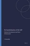 Re-Symbolization of the Self: Human Development and Tarot Hermeneutic di Inna Semetsky edito da SENSE PUBL