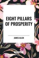 Eight Pillars of Prosperity di James Allen edito da National Book Network