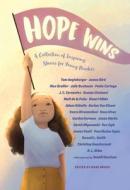 Hope Wins: A Collection of Inspiring Stories for Young Readers di Tom Angleberger, James Bird, Max Brallier edito da YOUTH LARGE PRINT