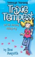Trixie Tempest And The Amazing Talking Dog di Ros Asquith edito da Harpercollins Publishers