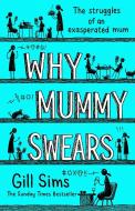 Why Mummy Swears di Gill Sims edito da Harper Collins Publ. UK