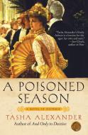 Poisoned Season, A di Tasha Alexander edito da William Morrow Paperbacks