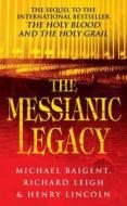 The Messianic Legacy di Michael Baigent, Richard Leigh, Henry Lincoln edito da Cornerstone